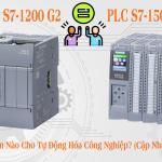 Hướng Dẫn Chi Tiết PLC Siemens S7-1200 G2 Với S7-1500 cho Hệ Thống Tự Động Hóa (Cập Nhật 2025)