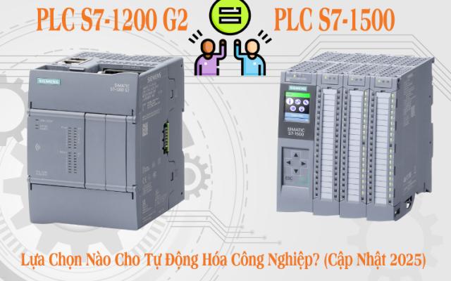 Hướng Dẫn Chi Tiết PLC Siemens S7-1200 G2 Với S7-1500 cho Hệ Thống Tự Động Hóa (Cập Nhật 2025)